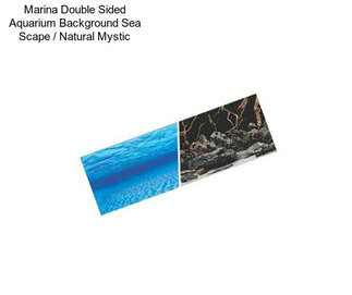 Marina Double Sided Aquarium Background Sea Scape / Natural Mystic