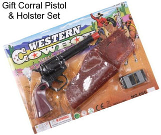 Gift Corral Pistol & Holster Set