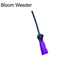 Bloom Weeder