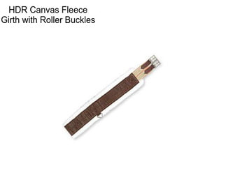 HDR Canvas Fleece Girth with Roller Buckles