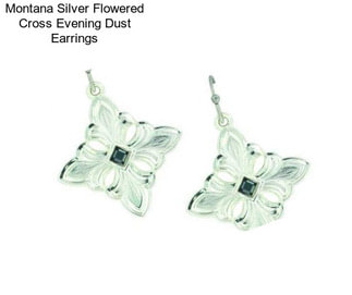 Montana Silver Flowered Cross Evening Dust Earrings