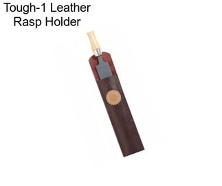 Tough-1 Leather Rasp Holder