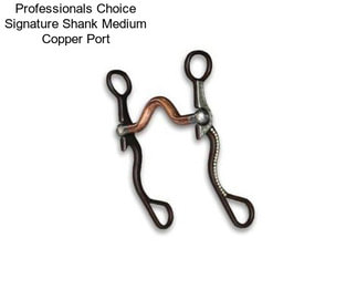 Professionals Choice Signature Shank Medium Copper Port