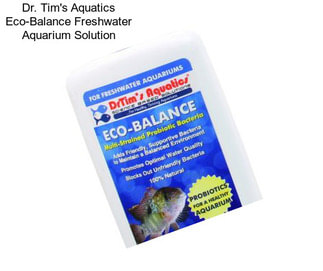 Dr. Tim\'s Aquatics Eco-Balance Freshwater Aquarium Solution