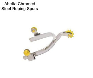 Abetta Chromed Steel Roping Spurs