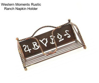 Western Moments Rustic Ranch Napkin Holder