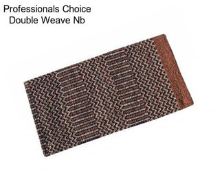 Professionals Choice Double Weave Nb