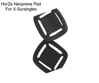 HorZe Neoprene Pad For X-Sursingles