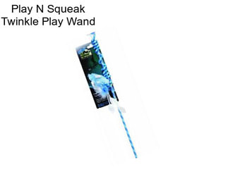 Play N Squeak Twinkle Play Wand