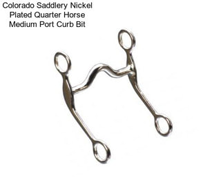 Colorado Saddlery Nickel Plated Quarter Horse Medium Port Curb Bit