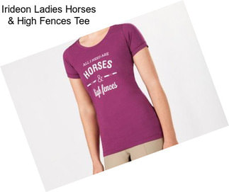 Irideon Ladies Horses & High Fences Tee