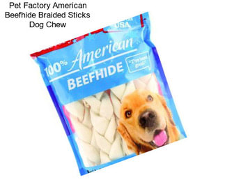 Pet Factory American Beefhide Braided Sticks Dog Chew