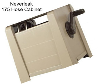 Neverleak 175 Hose Cabinet