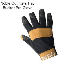 Noble Outfitters Hay Bucker Pro Glove