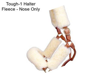 Tough-1 Halter Fleece - Nose Only