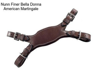 Nunn Finer Bella Donna American Martingale