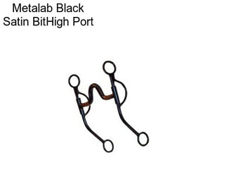 Metalab Black Satin BitHigh Port