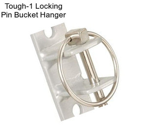 Tough-1 Locking Pin Bucket Hanger