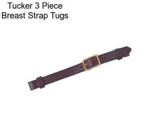 Tucker 3 Piece Breast Strap Tugs