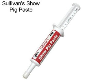 Sullivan\'s Show Pig Paste