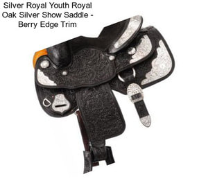 Silver Royal Youth Royal Oak Silver Show Saddle - Berry Edge Trim