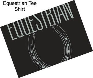 Equestrian Tee Shirt