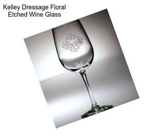 Kelley Dressage Floral Etched Wine Glass