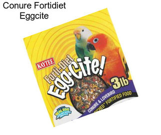 Conure Fortidiet Eggcite