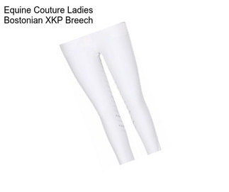 Equine Couture Ladies Bostonian XKP Breech