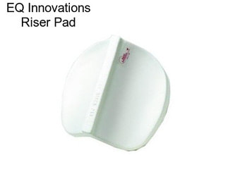 EQ Innovations Riser Pad