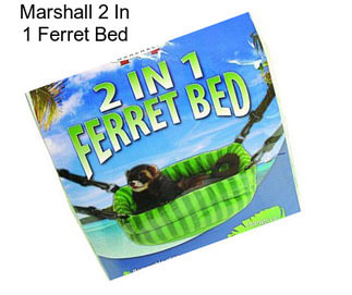 Marshall 2 In 1 Ferret Bed