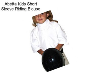 Abetta Kids Short Sleeve Riding Blouse