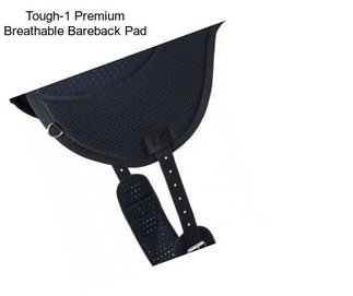 Tough-1 Premium Breathable Bareback Pad
