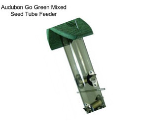 Audubon Go Green Mixed Seed Tube Feeder