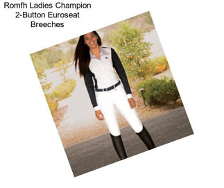 Romfh Ladies Champion 2-Button Euroseat Breeches