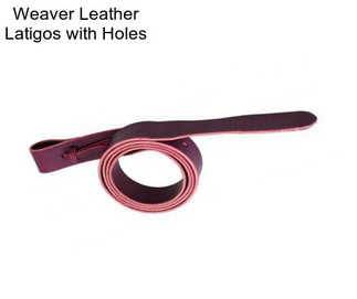 Weaver Leather Latigos with Holes