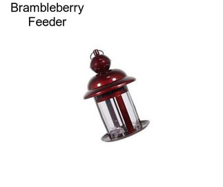 Brambleberry Feeder