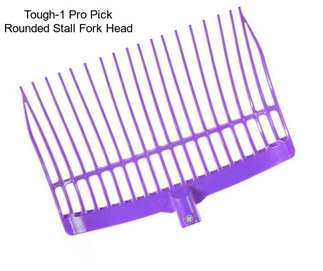 Tough-1 Pro Pick Rounded Stall Fork Head