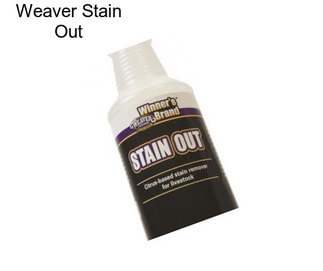 Weaver Stain Out