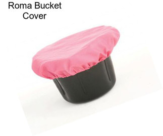 Roma Bucket Cover