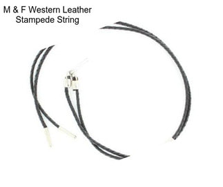 M & F Western Leather Stampede String