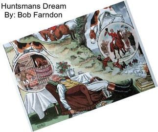Huntsmans Dream By: Bob Farndon