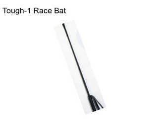 Tough-1 Race Bat