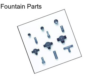 Fountain Parts