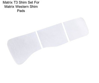 Matrix T3 Shim Set For Matrix Western Shim Pads