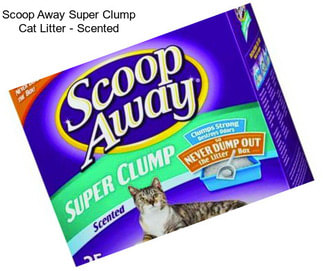Scoop Away Super Clump Cat Litter - Scented