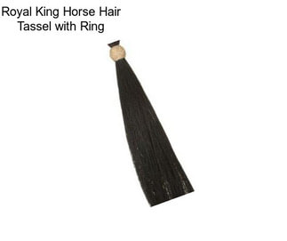 Royal King Horse Hair Tassel with Ring