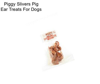 Piggy Slivers Pig Ear Treats For Dogs