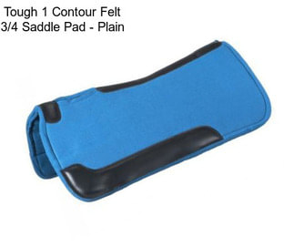 Tough 1 Contour Felt 3/4\