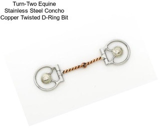 Turn-Two Equine Stainless Steel Concho Copper Twisted D-Ring Bit